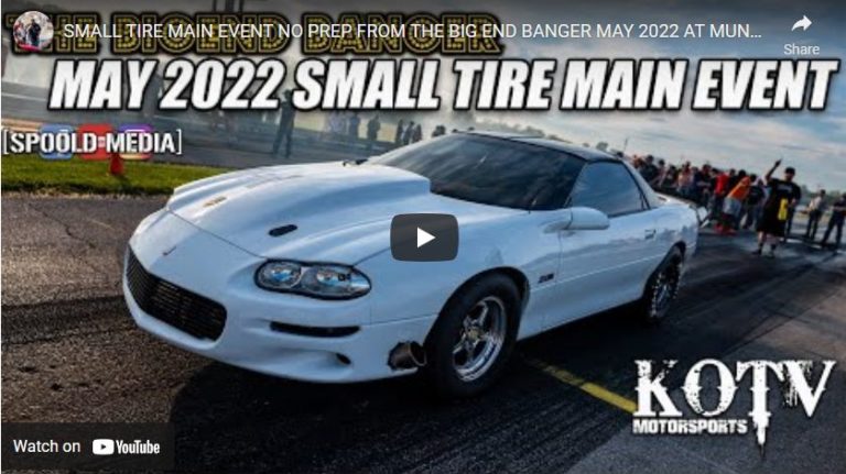 SMALL TIRE MAIN EVENT NO PREP FROM THE BIG END BANGER MAY 2022 AT MUNCIE DRAGWAY!!!!!