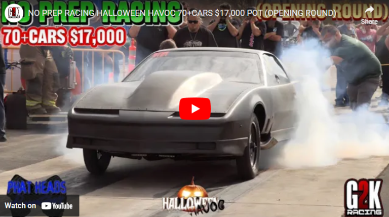 NO PREP RACING HALLOWEEN HAVOC 70+CARS $17,000 POT (OPENING ROUND)