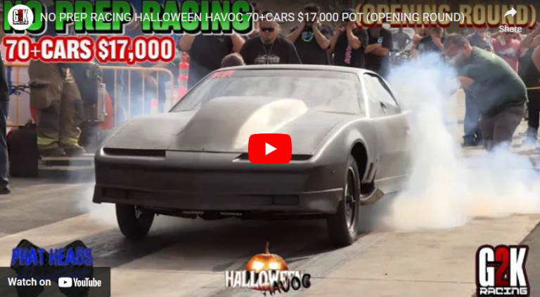 NO PREP RACING HALLOWEEN HAVOC 70+CARS $17,000 POT (OPENING ROUND)