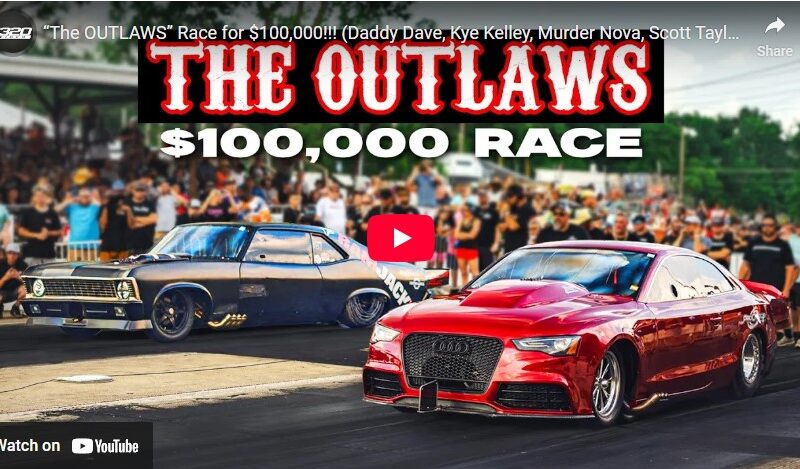 “The OUTLAWS” Race for $100,000!!! (Daddy Dave, Kye Kelley, Murder Nova, Scott Taylor & more!)
