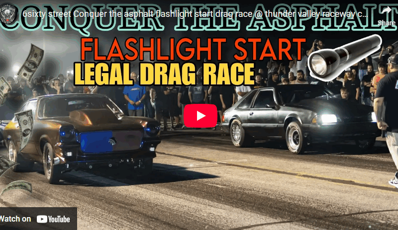 6sixty street Conquer the asphalt flashlight start drag race @ thunder valley raceway cashdays style
