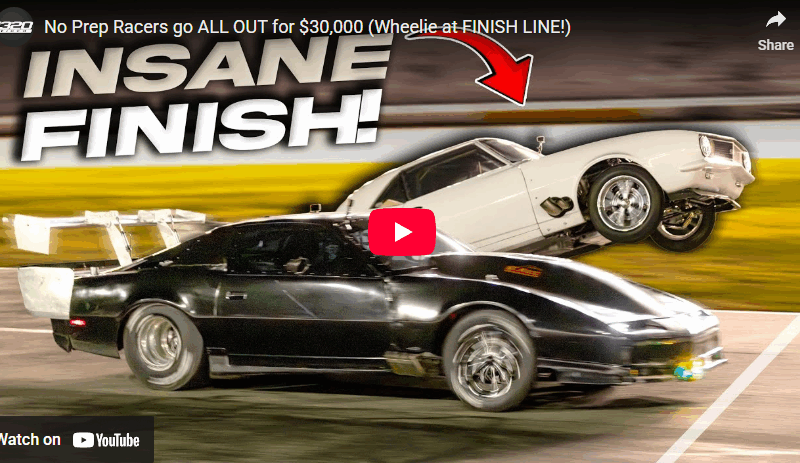 No Prep Racers go ALL OUT for $30,000 (Wheelie at FINISH LINE!)